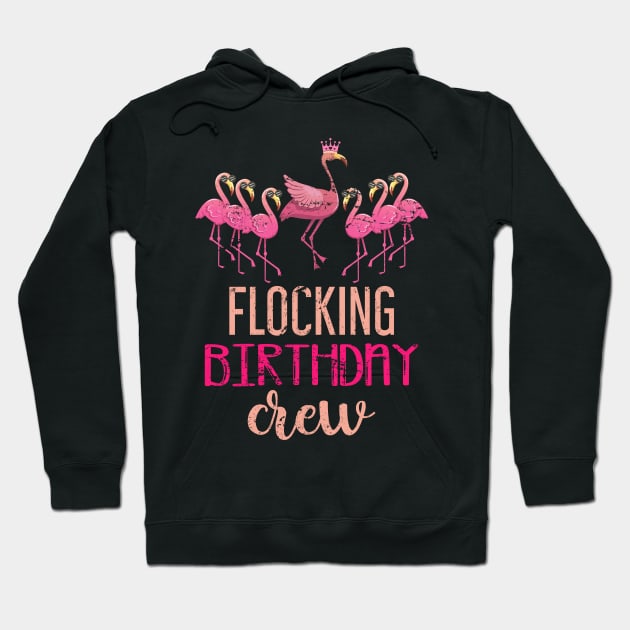 Flocking Birthday Crew Flamingo Hoodie by shirtsyoulike